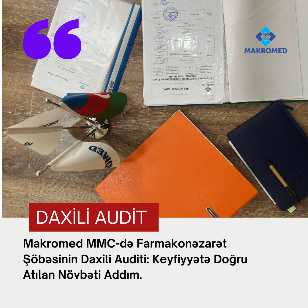 Internal Audit of the Pharmacovigilance Department at Makromed MMC: A New Step Towards Quality